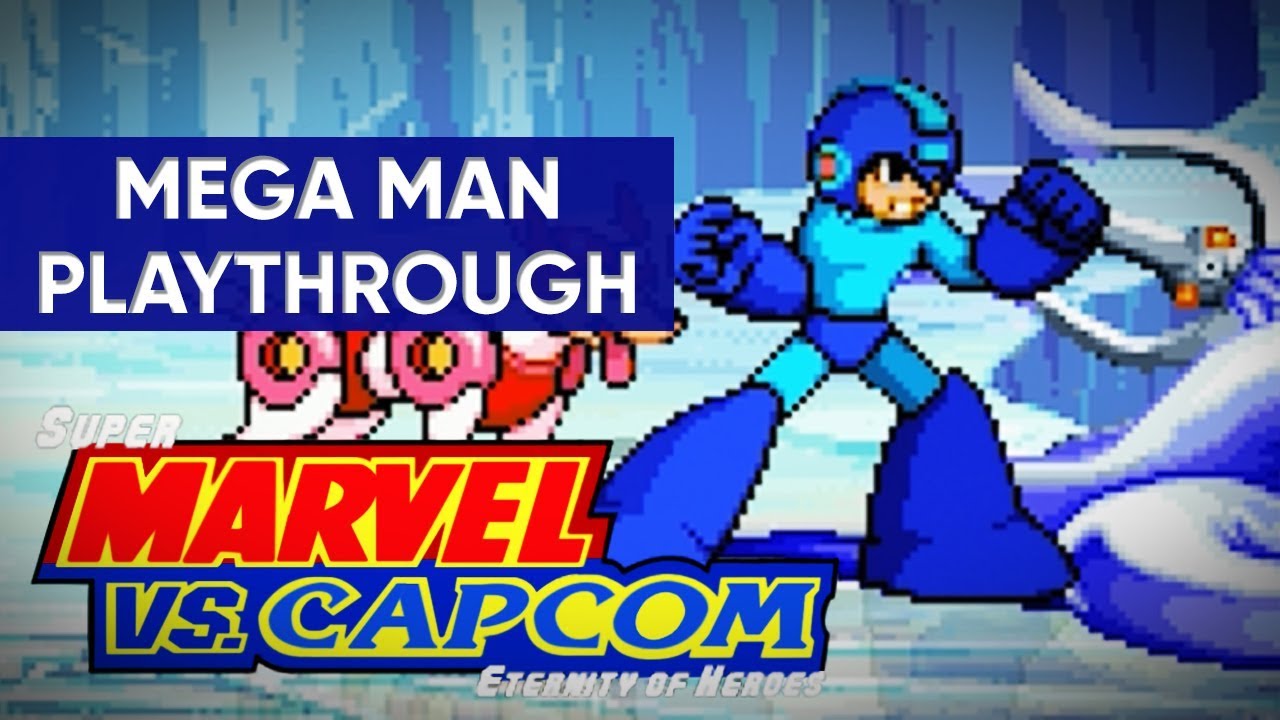 Super Marvel vs. Capcom: Eternity of Heroes (PC)  - Mega Man Gameplay