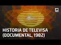 Historia de la televisión en México y de Televisa (1982) - Documental corto