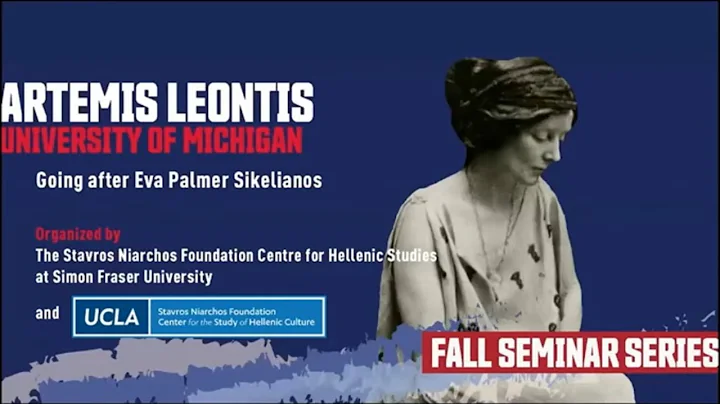 Artemis Leontis, "Going after Eva Palmer Sikelianos"