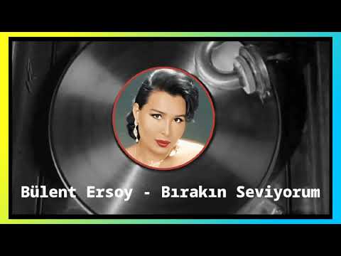 Bülent Ersoy - Bırakın Seviyorum