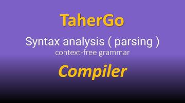 Compiler | Syntax analysis ( parsing ) context-free grammar  | TaherGo