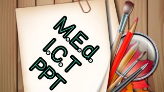 M.Ed. ict PPT