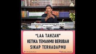 LAA TAHZAN KETIKA TEMANMU BERUBAH SIKAP TERHADAPMU -Ceramah UAS (Ustadz DR. Abdul Shomad, LC, MA)