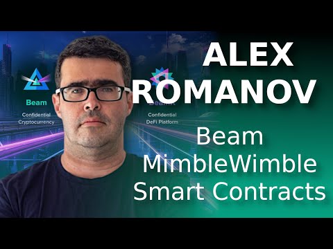 Alex Romanov On Private Smart Contracts And MimbleWimble With Beam