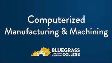 Computerized Manufacturing and Machining
