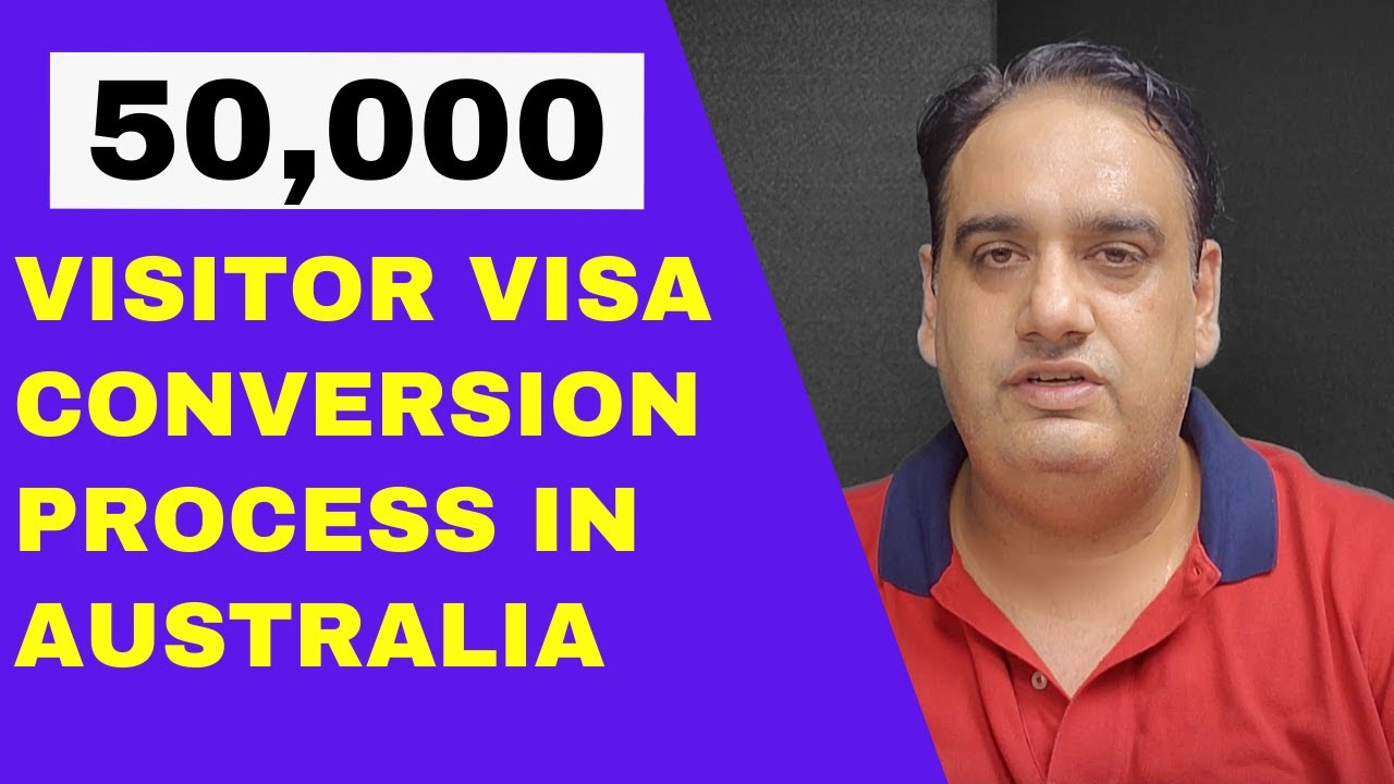 AUSTRALIA VISITOR VISA Conversion Process , WORK VISA or STUDY VISA in ...