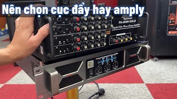 Nên mua amply hay cục đẩy để hát karaoke