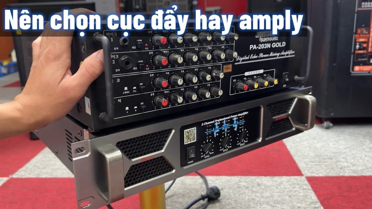 Nên mua amply hay cục đẩy để hát karaoke