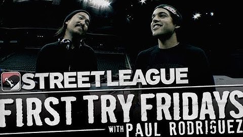 Paul Rodriguez - First Try Friday at Street League