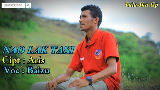Download Lagu Nao Lak Tasi//Cipt:Aris/Voc:Baizu// MP3 Download Lagu Nao Lak Tasi//Cipt:Aris/Voc:Baizu// MP3