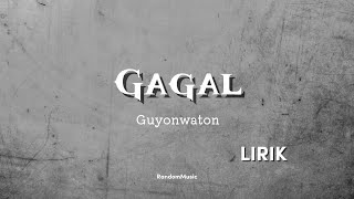 Download Lagu GAGAL - GUYONWATON (Lirik) #guyonwaton #gagal #lirik MP3