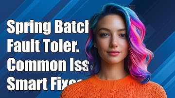 Spring Batch Fault Tolerance: Overcoming Common Challenges and Solutions