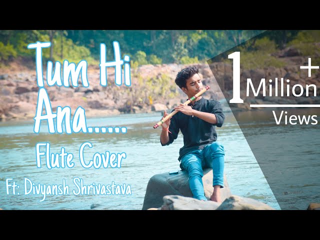 Tum Hi Ana / Flute instrumental Cover By Divyansh Shrivastava /Marjaavaan /Jubin Nautiyal/ class=