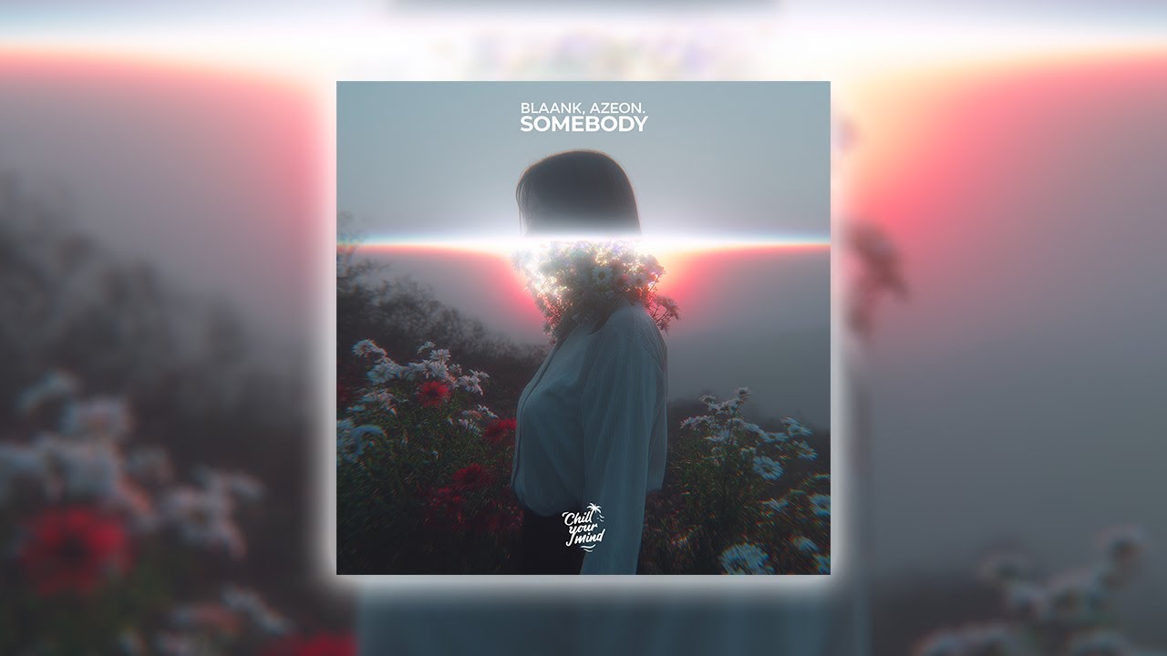 Guarda blaank & Azeon. - Somebody su YouTube Guarda blaank & Azeon. - Somebody su YouTube