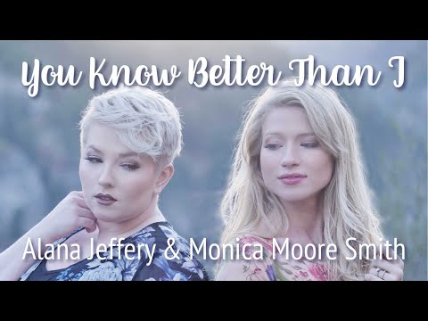 you-know-better-than-i-💟-alana-jeffery-&-monica-moore-smith-(cover)