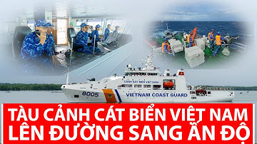 Tàu Cảnh Cát Biển Việt Nam Lên Đường Thăm Và Làm Việc Tại Ấn Độ | PLVN