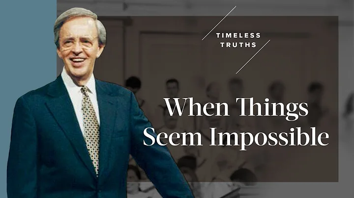 When Things Seem Impossible | Timeless Truths  Dr. Charles Stanley