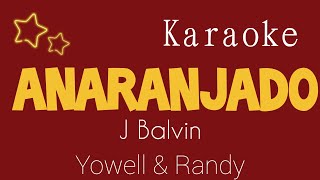 KARAOKE  ( Anaranjado ) J Balvin  Ft Yowell & Randy  (Intrumental Lyrics )