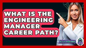 What Is The Engineering Manager Career Path? - Next LVL Programming
