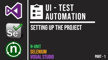 UI Test Automation Using NUnit and Selenium - Setting Up the Project | Part 1