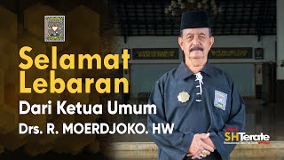 Selamat Hari Raya Idul Fitri 1443 H dari Ketua Umum SH Terate Kangmas Drs R MOERDJOKO HW