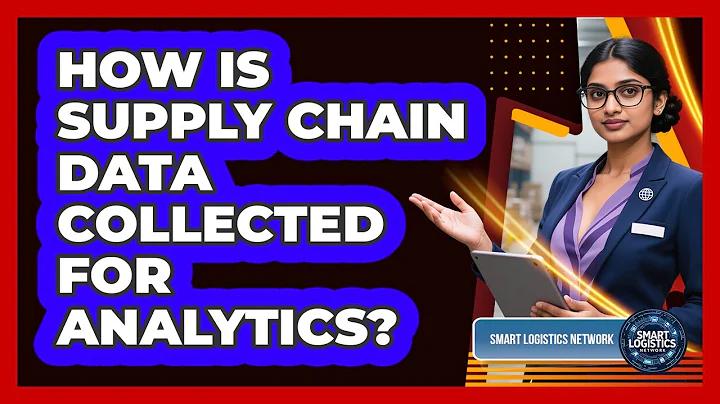 How Is Supply Chain Data Collected for Analytics?