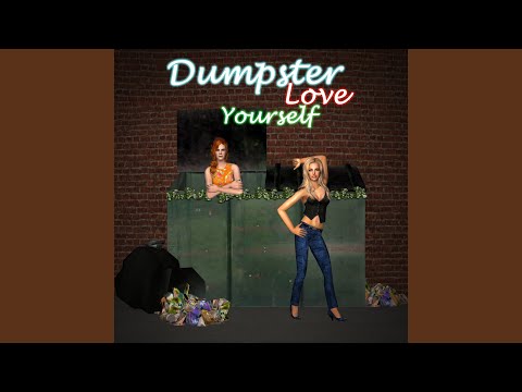 Dumpster Love Yourself