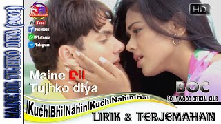 Video thumbnail of "KUCH BHI NAHIN KUCH NAHI HAI - OST. MAINE DIL TUJHKO DIYA (LIRIK & TERJEMAHAN)"