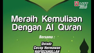 Ustadz Cecep Hermawan HAFIDZAHULLAH, Tema 'Meraih Kemuliaan Dengan Al Quran" screenshot 3