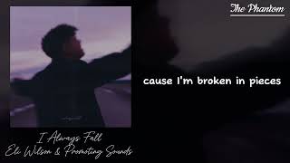 Eli Wilson \u0026 Promoting Sounds - I Always Fall (Lyrics)