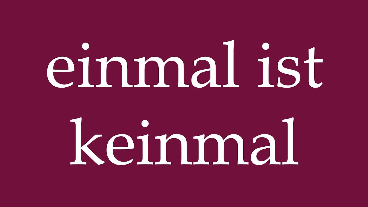Einmal Ist Keinmal Sprawdzian Fokus 2 Chomikuj How to Pronounce ''einmal ist keinmal'' (one time does not count