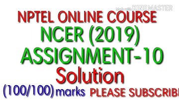 NCER ASSIGNMENT-10 Solution |2019| Nptel online course...2019