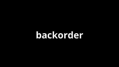 what is the meaning of backorder