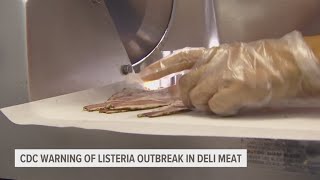 CDC warning of listeria outbreak in deli meat