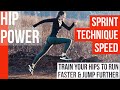 Train Your Hips to Run Faster & Jump Further