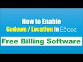 How to Enable godown / location / EBase® EazyBilling &amp; Accounting Software | ebase.co.in | Free