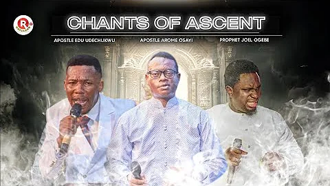 CHANT OF ASCENT || APOSTLE AROME OSAYI || NEW PRAYER SOUND 