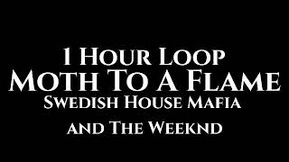 Swedish House Mafia and The Weeknd - Moth To A Flame (1 Hour Loop)