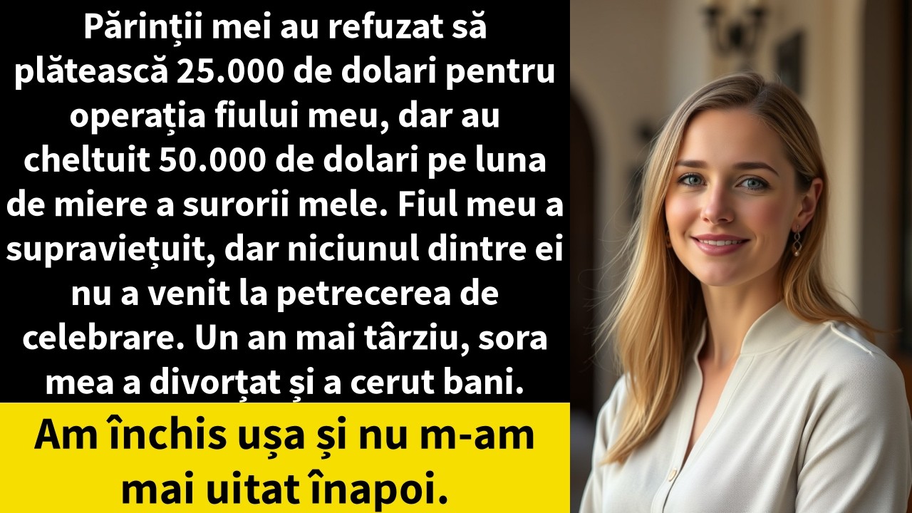 Părinții mei au refuzat să plătească 25.000 de dolari pentru operația fiului meu,