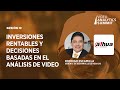 Sesión 6 : Inversiones rentables y decisiones basadas en el análisis de video