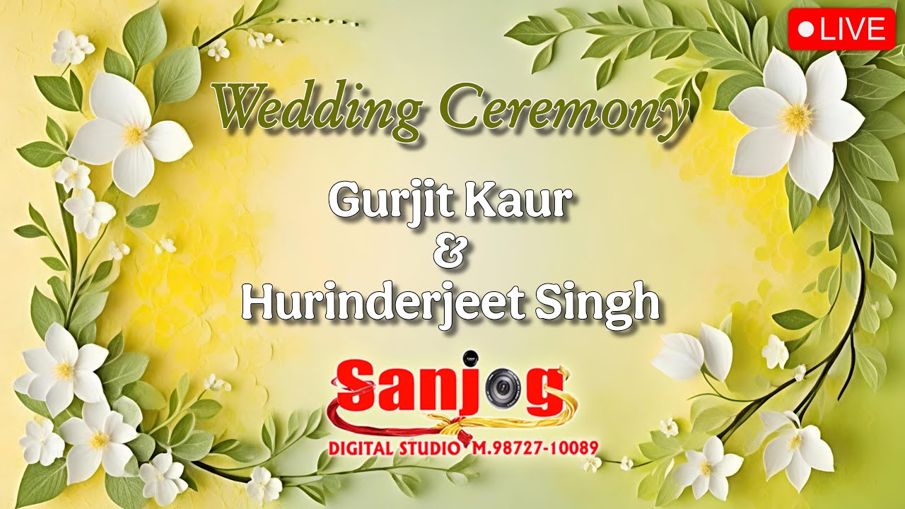 Gurjit Kaur & Hurinderjeet Singh # Wedding Ceremony # Live by Sanjog Studio 98727 10089