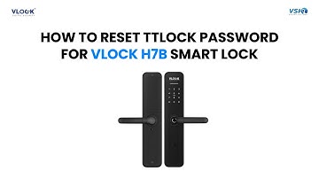 HOW TO RESET TTLOCK FOR VLOCK H7 SMART LOCK 2024 ?