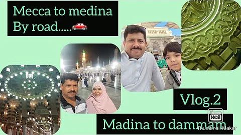 Mecca... to medina...to dammam             by road...