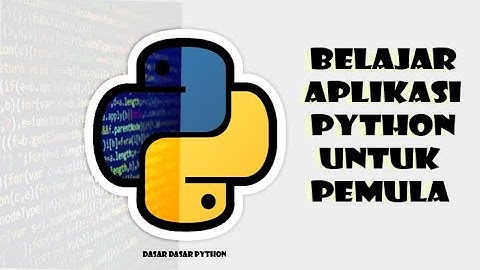 Belajar mengenal Python Untuk pemula, belajar dasar dasar python.