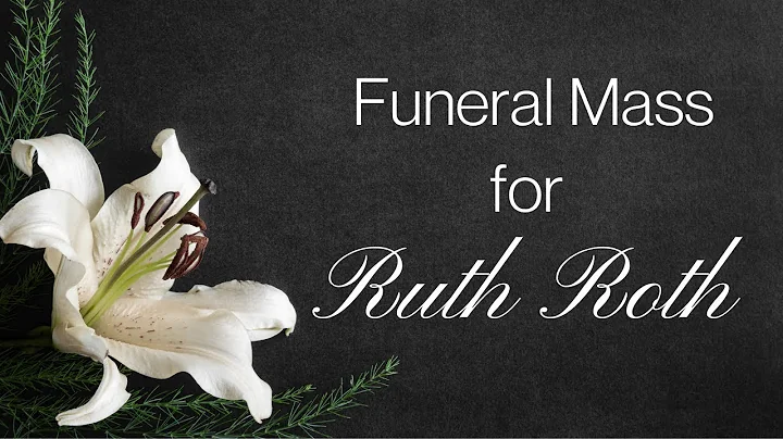 Funeral Mass for Ruth Roth