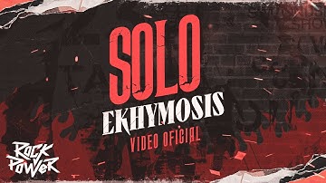 Solo, Ekhymosis - Video Oficial