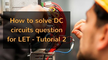 How to solve DC circuits - Tutorial 2