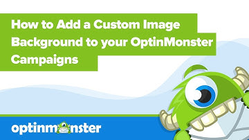 How to Add a Custom Image Background to Your OptinMonster Campaigns