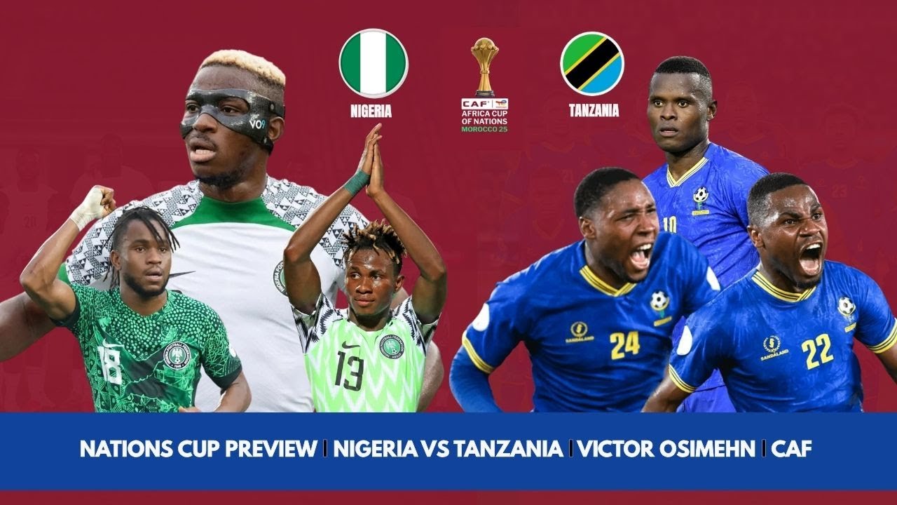 NATIONS CUP PREVIEW | NIGERIA VS TANZANIA | VICTOR OSIMEHN | LOOMAN | CAF