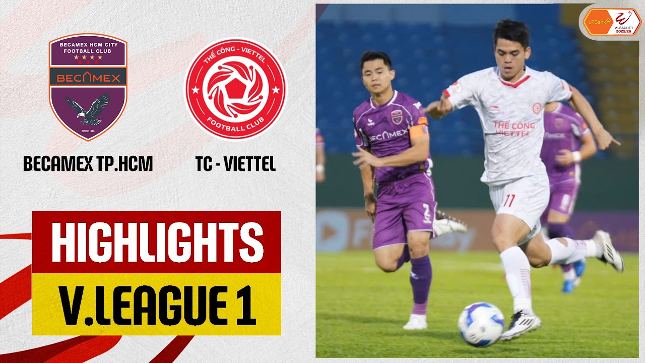 Highlights: Becamex TP.HCM - TC-Viettel | Bùng nổ trên đất khách, nối dài mạch thăng hoa